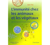 L'immunité chez les animaux et les végétaux : aspects fondamentaux et physiopathologiques: Aspects fondamentaux et physiopathologiques