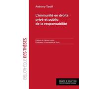 L'immunité en droits privé et public de la responsabilité - Anthony Tardif - Mare & Martin - broché - Etude