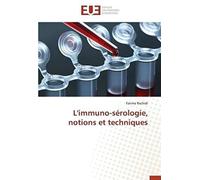 L'immuno-Sérologie, Notions Et Techniques