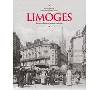 Limoges à travers la carte postale ancienne - Patrick Babielle - Hc Eds - broché - Beau livre