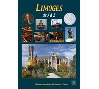 Limoges de A à Z - Philippe Grandcoing - Nouvelles Editions Sutton - broché - Guide