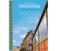 Limoges - les halles Les halles - Patrick Granger - Geste - broché - Monographie