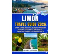 Limon, Costa Rica Travel Guide 2026 - 2027: Explore Caribbean Beaches, Rainforest Adventures, Eco-Tours, Budget Hidden Gems, Wildlife & Snorkeling Itineraries for Summer Escapes
