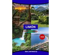 LIMÓN Guide de voyage 2026: XUn guide immersif de la côte caribéenne du Costa Rica : culture afro-caribéenne, plages secrètes, gastronomie locale, tourisme lent et expériences enrichissantes