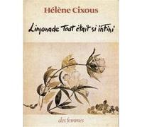Limonade Tout était si infini Hélène Cixous (Auteur)