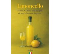 Limoncello: History, Culture and Recipes of Italy’s Sunniest Liqueur | Book on the Amalfi Coast, IGP lemons, traditional recipes and creative variations | Gastronomic culture and Made in Italy