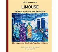 Limouse. Le Maroc sous l'astre de Baudelaire Edition bilingue français-anglais - Isée St. John Knowles - Cohen&cohen - relié - Beau livre