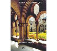 Limousin gothique. Les édifices religieux. - Claude Andrault - Picard - relié - Livre