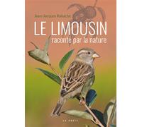 Limousin raconte par la nature (coll. beau petit pays ) - Jean-Jacques Rabache - Geste - broché - Guide