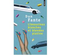 Limousines blanches et blondes platine - Dan Fante - Points - Poche - Roman
