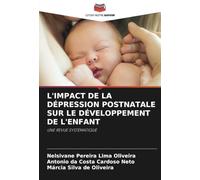 L'IMPACT DE LA DÉPRESSION POSTNATALE SUR LE DÉVELOPPEMENT DE L'ENFANT: UNE REVUE SYSTÉMATIQUE
