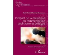 L'impact de la rhétorique en communication publicitaire et politique – L'Harmattan