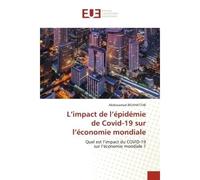 L'impact de l'épidémie de Covid-19 sur l'économie mondiale - Abdessamad BELKHATTAB - Universitaires Europeennes - broché - Livre