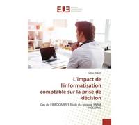 L'impact de l'informatisation comptable sur la prise de décision Cas de Fibrociment filiale du groupe Ynna Holding - Safaa Makati - Universitaires Europeennes - broché - Etude
