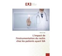 L'impact de l'instrumentation du rachis chez les patients ayant SIA - Mouna Yazji - Universitaires Europeennes - broché - Livre