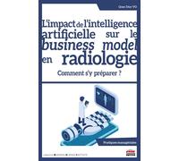 L'impact de l'intelligence artificielle sur le business model en radiologie Comment s'y préparer - Quoc Duy Vo - Ems Management Et Societes - broché - Scolaire / Universitaire
