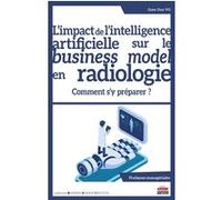 L'impact de l'intelligence artificielle sur le business model en radiologie Quoc Duy Vo (Auteur)