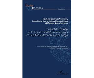 L'impact de l'OHADA sur le droit des sociétés commerciales en République démocratique du Congo - Justin Monsenepwo Mwakwaye - L'harmattan - broché - Etude