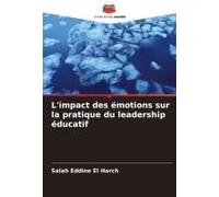 L'impact Des Émotions Sur La Pratique Du Leadership Éducatif
