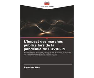 L'impact des marchés publics lors de la pandémie de COVID-19: Modifications du cadre juridique des marchés publics et rôle des marchés publics électroniques