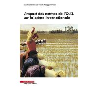 L'impact des normes de l'OIT sur la scène internationale Actes du colloque organise pour le centenaire de l oit - Nicole Maggi-Germain - Mare & Martin - broché - Etude