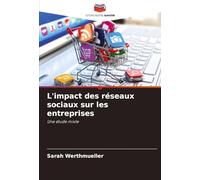 L'impact des réseaux sociaux sur les entreprises: Une étude mixte