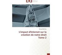 L'impact D'internet Sur La Création De Notre Droit Tome 2
