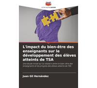 L'impact du bien-être des enseignants sur le développement des élèves atteints de TSA: Une étude mixte sur la relation entre le bien-être des enseignants et les progrès des élèves atteints de TSA