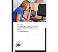 L'impact du conflit travail-famille dans le secteur de la santé - CHARETTE-O - P.academiques Francophones - broché - Etude