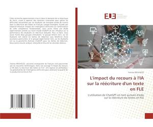 L'impact du recours à l'IA sur la réécriture d'un texte en FLE: L'utilisation de ChatGPT en tant qu'outil d'aide sur la réécriture de textes en FLE
