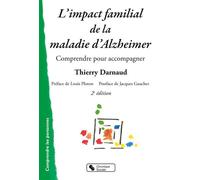 L'impact familial de la maladie d'Alzheimer Comprendre pour accompagner - Thierry Darnaud - Chronique Sociale - broché - Essai