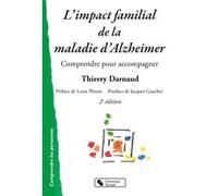 L'impact familial de la maladie d'Alzheimer Thierry Darnaud (Editeur général), Louis Ploton (Auteur), Jacques Gaucher (Préface)