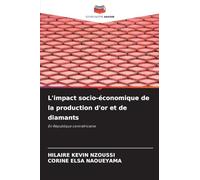 L'impact socio-économique de la production d'or et de diamants
