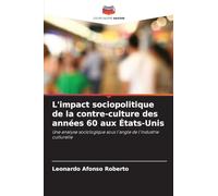 L'impact sociopolitique de la contre-culture des années 60 aux États-Unis