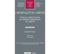 L'impartialité de l'arbitre: Etude de la mise en oeuvre de l'exigence d'impartialité de l'arbitre (Tome 604)