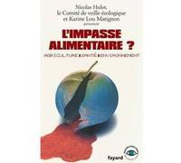 L'impasse alimentaire ? Nicolas Hulot (Auteur), Karine Lou Matignon (Auteur)