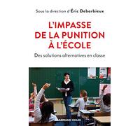 L'impasse de la punition à l'école - Des solutions alternatives en classe: Des solutions alternatives en classe
