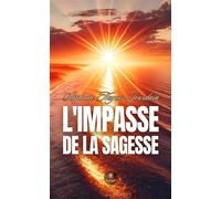 L'impasse de la sagesse - Stephane Hugues Jourdain - Le Lys Bleu - broché - Essai