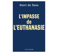 L'impasse de l'euthanasie - Henri de Soos - Salvator - broché - Essai