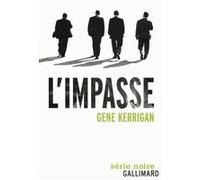 Gene Kerrigan, traduit par Cécile Provost – L'impasse – Roman – Broché (Gallimard)