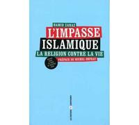 L'impasse islamique (ned 2015) La religion contre la vie - Hamid Zanaz - Libertaires Eds - broché - Essai