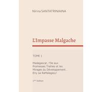 L'Impasse Malgache: Madagascar, l'Ile aux Promesses Trahies et les Mirages du Développement
