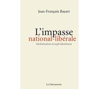 L'impasse national-libérale: Globalisation et repli identitaire