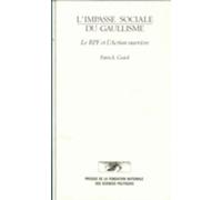 L'impasse Sociale Du Gaullisme - Le Rpf Et L'action Ouvrière