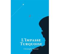 L'Impasse Turquoise - Christophe Mercier - Bookelis - broché - Roman
