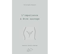 L'Impatience à être sauvage