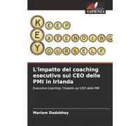 L'impatto del coaching esecutivo sui CEO delle PMI in Irlanda: Executive Coaching: l'impatto sui CEO delle PMI