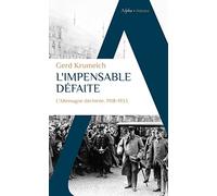 L'impensable défaite: L'Allemagne déchirée, 1918-1933