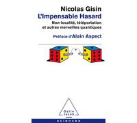 L'Impensable Hasard Non-localisé,téléportation et autres merveilles quantiques - Nicolas Gisin - Odile Jacob - Poche - Essai
