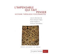 Le Genre Humain N°48 - L'impensable Qui Fait Penser - Histoire, Théologie, Psychanalyse